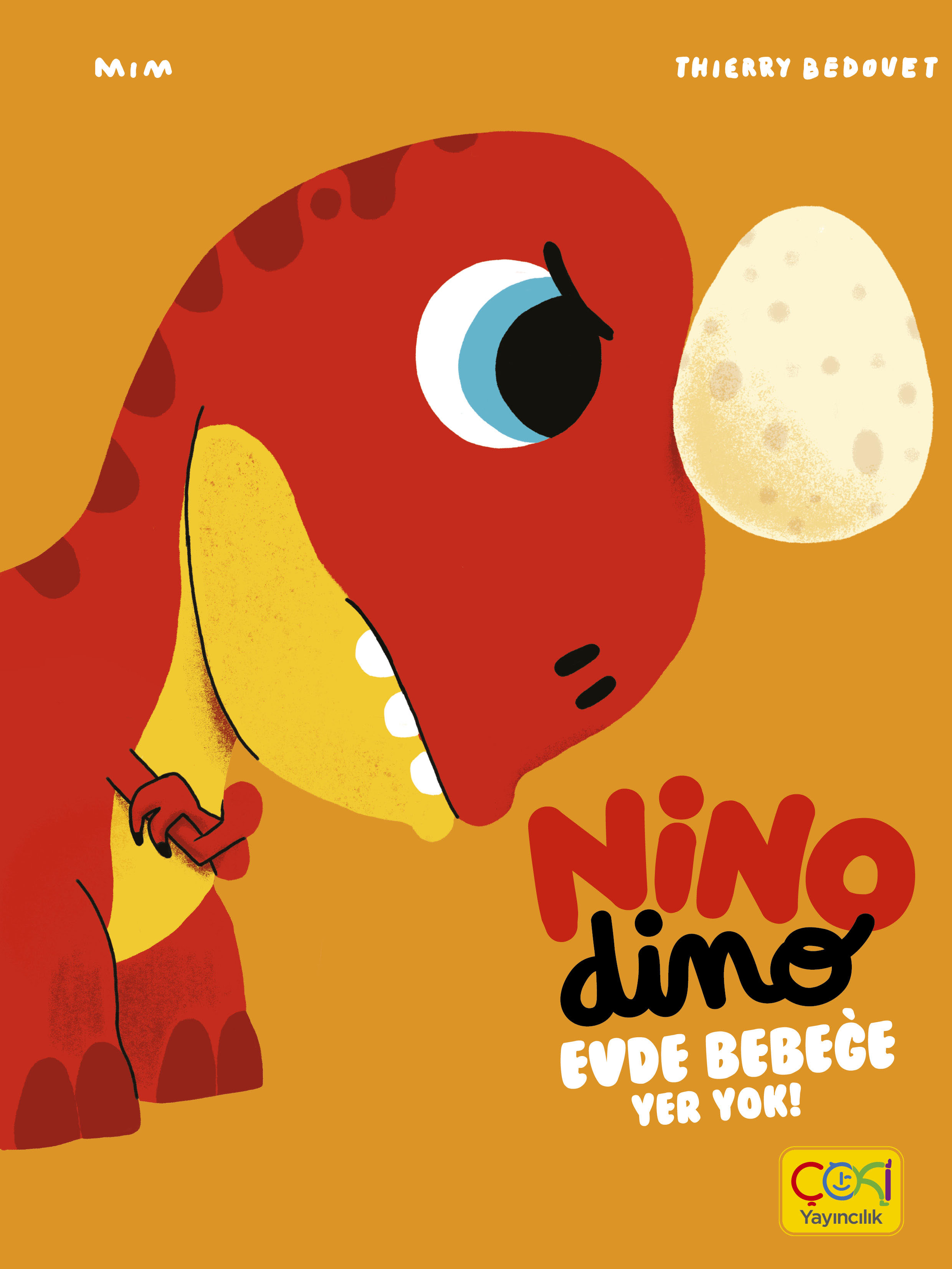 Nino Dino  Evde Bebeğe Yer Yok!